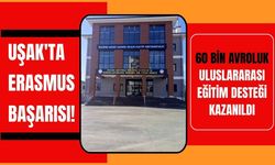 Uşak'ta Erasmus Başarısı! 60 Bin Avroluk Uluslararası Eğitim Desteği Kazanıldı