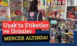 Uşak’ta Etiketler ve Ürünler Mercek Altında!