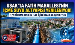 Uşak'ta Fatih Mahallesi'nin İçme Suyu Altyapısı Yenileniyor! 1,9 Kilometrelik Hat İçin İhaleye Çıkılıyor