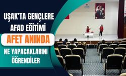Uşak’ta Gençlere AFAD Eğitimi Afet Anında Ne Yapacaklarını Öğrendiler