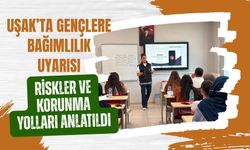 Uşak’ta Gençlere Bağımlılık Uyarısı: Riskler ve Korunma Yolları Anlatıldı