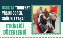 Uşak'ta "Hareket Yaşını Öğren, Sağlıklı Yaşa" Etkinliği Düzenlendi