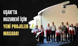 Uşak’ta Huzurevi İçin Yeni Projeler Masada! İki Kurumdan İş Birliği Görüşmesi