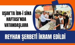 Uşak’ta İbn-i Sina Haftası’nda Vatandaşlara Reyhan Şerbeti İkram Edildi