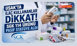Uşak'ta İlaç Kullananlar Dikkat! SGK 114 Ürünü Pasif Statüye Aldı