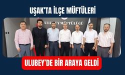Uşak’ta İlçe Müftüleri Ulubey’de Bir Araya Geldi