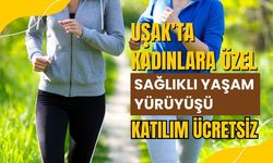 Uşak’ta Kadınlara Özel Sağlıklı Yaşam Yürüyüşü, Katılım Ücretsiz