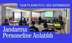 Uşak’ta Koruyucu Aile Seferberliği Jandarma Personeline Anlatıldı