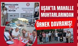 Uşak'ta Mahalle Muhtarlarından Örnek Davranış!