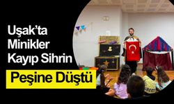 Uşak’ta Minikler Kayıp Sihrin Peşine Düştü