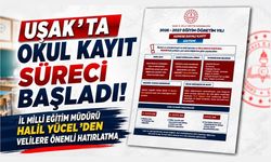 Uşak'ta Okul Kayıt Süreci Başladı! İl Milli Eğitim Müdürü Halil Yücel'den Velilere Önemli Hatırlatma