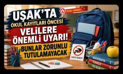Uşak'ta Okul Kayıtları Öncesi Velilere Önemli Uyarı! Bunlar Zorunlu Tutulamayacak