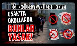 Uşak’ta Okullarda Bunlar Yasak! Öğrenciler ve Veliler Dikkat