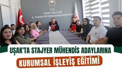 Uşak'ta Stajyer Mühendis Adaylarına Kurumsal İşleyiş Eğitimi