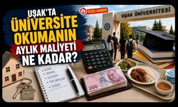 Uşak’ta Üniversite Okumanın Aylık Maliyeti Ne Kadar? Öğrencinin Cebinden Çıkacak Parayı Hesapladık