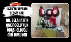 Uşak’ta Vefanın Sessiz Hali, Dr. Selahattin Çakıroğlu’nun Odası Olduğu Gibi Duruyor