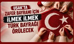 Uşak’ta Zafer Bayramı İçin İlmek İlmek Türk Bayrağı Örülecek