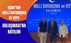Uşak’tan Milli Dayanışma ve Vefa Buluşması’na Katılım
