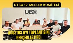UTSO 12. Meslek Komitesi Ağustos Ayı Toplantısını Gerçekleştirdi