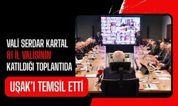 Vali Serdar Kartal 81 İl Valisinin Katıldığı Toplantıda Uşak’ı Temsil Etti