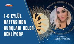 1-6 Eylül Haftasında Burçları Neler Bekliyor? Uşaklı Astrolog Armağan Temel Açıkladı