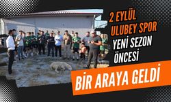 2 Eylül Ulubey Spor Yeni Sezon Öncesi Bir Araya Geldi
