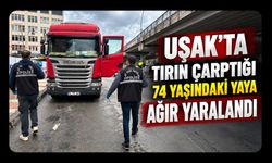 Uşak’ta Tırın Çarptığı 74 Yaşındaki Yaya Ağır Yaralandı