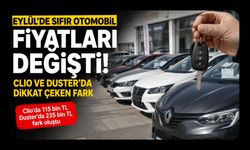 Eylül’de Sıfır Otomobil Fiyatları Değişti! Clio ve Duster’da Dikkat Çeken Fark