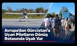 Avrupa’dan Gürcistan’a Uçan Pilotların Dönüş Rotasında Uşak Var