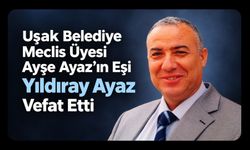 Uşak Belediye Meclis Üyesi Ayşe Ayaz’ın Eşi Yıldıray Ayaz Vefat Etti