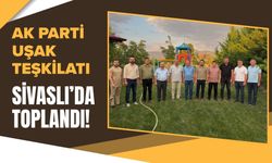 AK Parti Uşak Teşkilatı Sivaslı’da Toplandı! Gündem Yeni Projeler Oldu