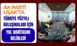 AK Parti Uşak’ta Türkiye Yüzyılı Buluşmaları İçin Yol Haritasını Belirledi