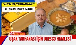 “Altın mı, Tarhana mı?” Tartışması Uşak’a Uzandı! Uşak Tarhanası İçin UNESCO Hamlesi