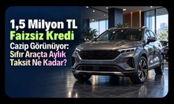 1,5 Milyon TL Faizsiz Kredi Cazip Görünüyor: Sıfır Araçta Aylık Taksit Ne Kadar?