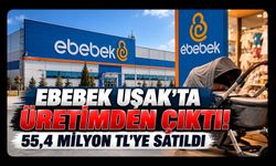 Ebebek’ten Uşak’ta İkinci Geri Adım! Üretimi Durdurdu, Şirketi 55,4 Milyon TL’ye Sattı
