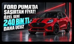 Ford Puma’da Şaşırtan Fiyat! Özel Seri 240 Bin TL Daha Ucuza Geldi
