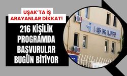 Uşak’ta İş Arayanlar Dikkat! 216 Kişilik Programda Başvurular Bugün Bitiyor