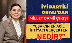 İYİ Partili Obalı’dan Millet Camii Çıkışı: “Uşak’ın En Acil İhtiyacı Gerçekten Nedir?”