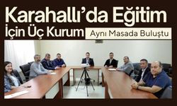 Karahallı’da Eğitim İçin Üç Kurum Aynı Masada Buluştu
