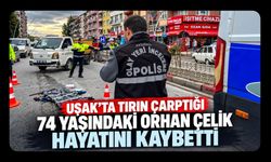 Uşak’ta Tırın Çarptığı 74 Yaşındaki Orhan Çelik Hayatını Kaybetti