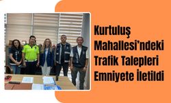 Kurtuluş Mahallesi’ndeki Trafik Talepleri Emniyete İletildi