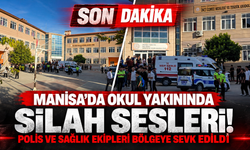 Manisa’da Okul Yakınında Silah Sesleri! Polis ve Sağlık Ekipleri Bölgeye Sevk Edildi