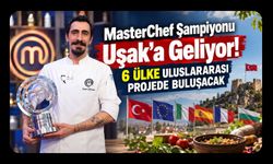 MasterChef Şampiyonu Uşak’a Geliyor! 6 Ülke Uluslararası Projede Buluşacak