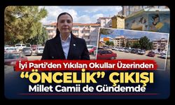 İYİ Parti’den Yıkılan Okullar Üzerinden “Öncelik” Çıkışı, Millet Camii de Gündemde