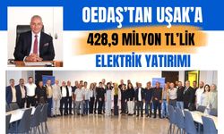 OEDAŞ’tan Uşak’a 428,9 Milyon TL’lik Elektrik Yatırımı