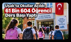 Uşak’ta Okullar Açıldı, 61 Bin 604 Öğrenci Ders Başı Yaptı