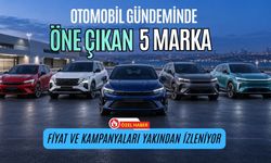 Otomobil Gündeminde Öne Çıkan 5 Marka: Fiyat ve Kampanyaları Yakından İzleniyor