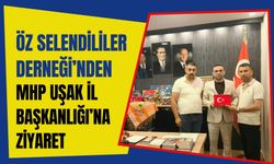 Öz Selendililer Derneği’nden MHP Uşak İl Başkanlığı’na Ziyaret