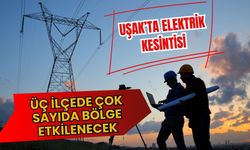 Uşak’ta Elektrik Kesintisi, Üç İlçede Çok Sayıda Bölge Etkilenecek