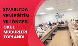 Sivaslı’da Yeni Eğitim Yılı Öncesi Okul Müdürleri Toplandı